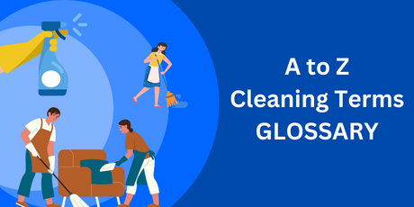 Comprehensive Glossary of Janitorial and Cleaning Supply Maintenance Terms